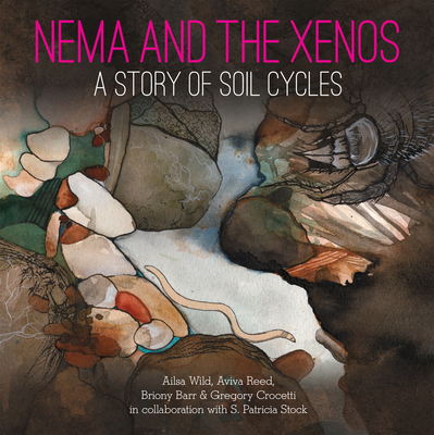 Nema and the Xenos: A Story of Soil Cycles 1486312160 Book Cover