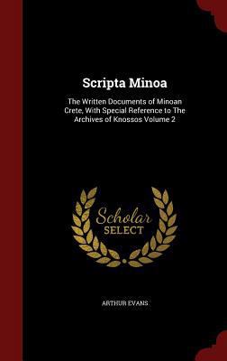 Scripta Minoa: The Written Documents of Minoan ... 1296612473 Book Cover