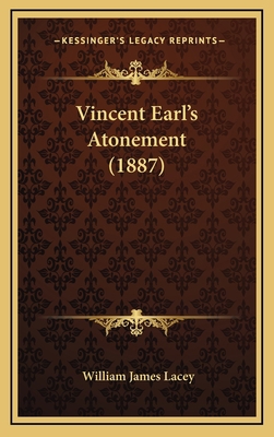 Vincent Earl's Atonement (1887) 1167265629 Book Cover