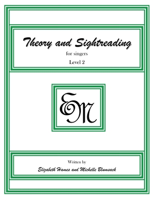 Theory and Sightreading for Singers: Level 2 1497473829 Book Cover