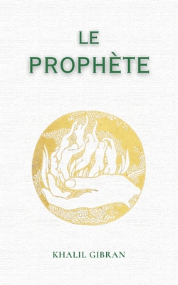 Le Prophète: de Khalil Gibran [French] 9982471384 Book Cover