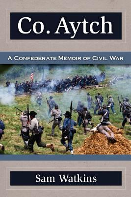Co. Aytch: A Confederate Memoir of Civil War 1619491451 Book Cover