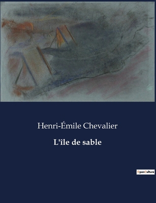 L'île de sable: Intrigues et passions au coeur ... [French] B0CP1J581Y Book Cover