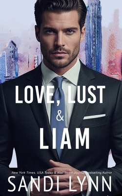Love, Lust & Liam (Wyatt Brothers, Book 2) B0C2SDCRZ1 Book Cover