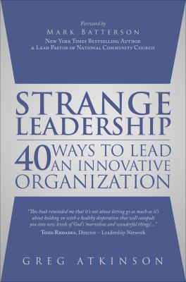 Strange Leadership: 40 Ways to Lead an Innovati... 1630632015 Book Cover