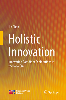 Holistic Innovation: Innovation Paradigm Explor... 981198624X Book Cover