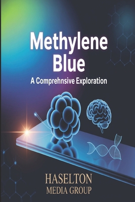 Methylene Blue: A Comprehensive Exploration B0FWZM96MG Book Cover