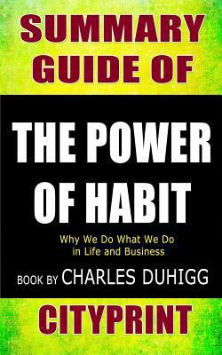 Paperback Summary Guide of the Power of Habit : Why We Do What We Do in Life and Business Book by Charles Duhigg Book