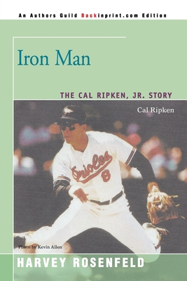 Iron Man: The Cal Ripken, Jr. Story 0595461387 Book Cover