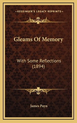 Gleams of Memory: With Some Reflections (1894) 1164716603 Book Cover