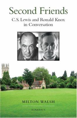 Second Friends: C.S. Lewis and Ronald Knox in C... 1586172409 Book Cover