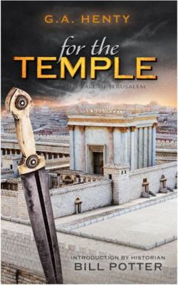 For the Temple : A Tale of the Fall of Jerusalem