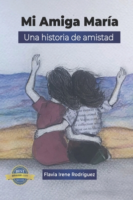 Mi amiga María: Una historia de amistad [Spanish] B0BBXX9RM2 Book Cover