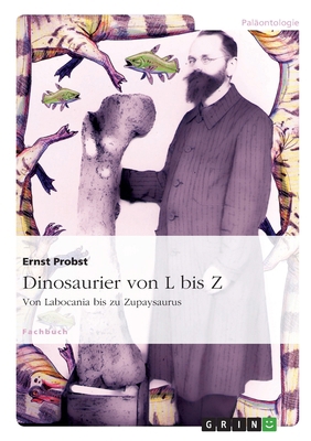 Dinosaurier von L bis Z: Von Labocania bis zu Z... [German] 3640740602 Book Cover