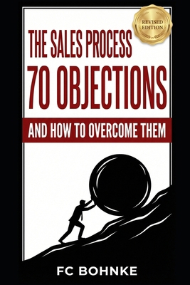 The Sales Process: 70 Objections and How to Ove... B09BCB45WF Book Cover