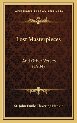 Lost Masterpieces: And Other Verses (1904) 1168920353 Book Cover