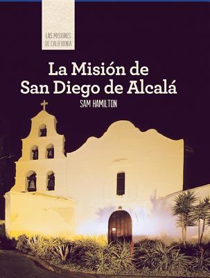 La Misión de San Diego de Alcalá (Discovering M... [Spanish] 1502611678 Book Cover