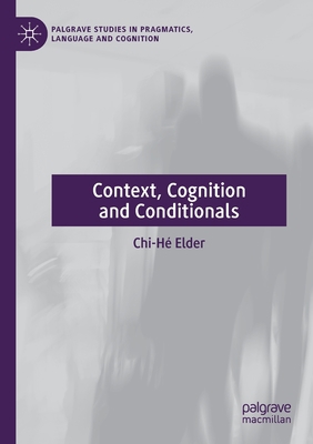 Context, Cognition and Conditionals 3030138011 Book Cover