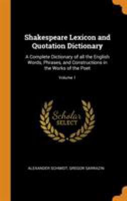 Shakespeare Lexicon and Quotation Dictionary: A... 0344700569 Book Cover