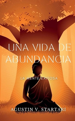 Una vida de abundancia: La mente exitosa [Spanish]            Book Cover