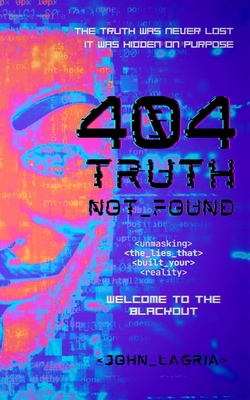 404: Truth Not Found B0F6TNL32N Book Cover