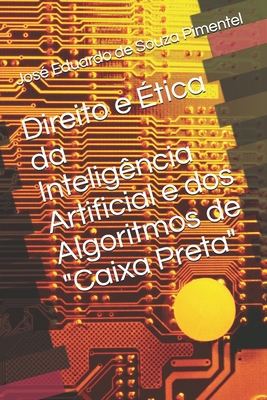 Direito e Ética da Inteligência Artificial e do... [Portuguese] B098GX2DQ9 Book Cover