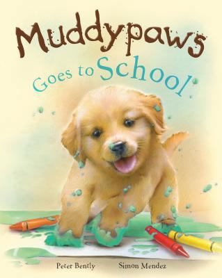 Muddypaws Goes to School 1474831842 Book Cover