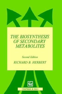 The Biosynthesis of Secondary Metabolites 0412277204 Book Cover