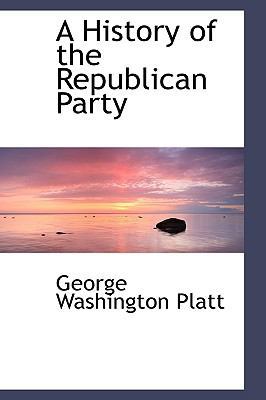 A History of the Republican Party 1110105088 Book Cover