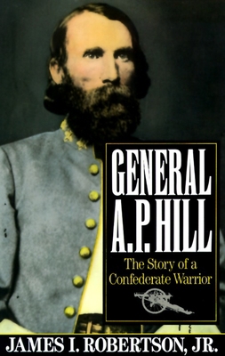 General A.P. Hill: The Story of a Confederate W... 0679738886 Book Cover