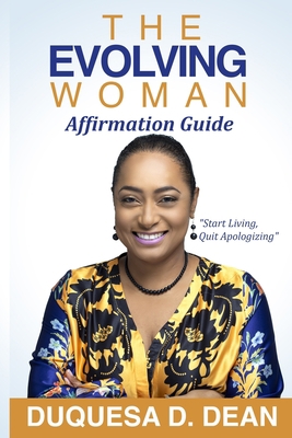 The Evolving Woman: "Start Living, Quit Apologi... B08JDTNCSQ Book Cover