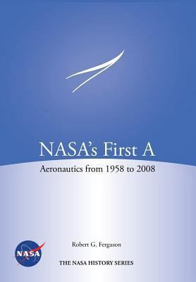 NASA's First A: Aeronautics from 1958-2008 (NAS... 1782665641 Book Cover