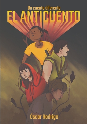 El anticuento: Un cuento diferente [Spanish] 1549865943 Book Cover