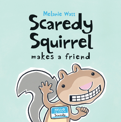Scaredy Squirrel Makes a Friend 1554531810 Book Cover