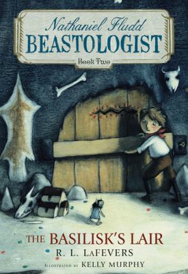 The Basilisk's Lair (Nathaniel Fludd, Beastolog... 0547238673 Book Cover