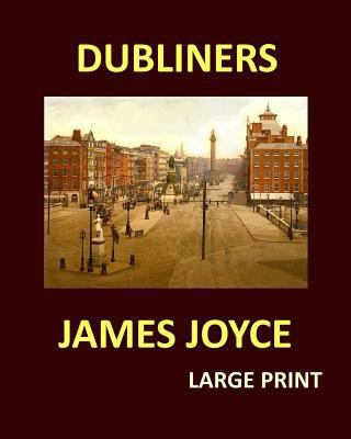 DUBLINERS JAMES JOYCE Large Print: Large Print [Large Print] 1974355446 Book Cover