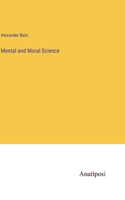 Mental and Moral Science 3382167018 Book Cover