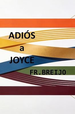 ADIOS a JOYCE [Spanish] B0GGB9P71W Book Cover