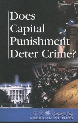 Does Capital Punishment Deter Crime? 0737736763 Book Cover