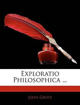 Exploratio Philosophica ... 1142764575 Book Cover