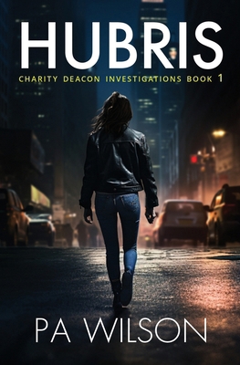 Hubris: A Charity Deacon investigation 0987842226 Book Cover