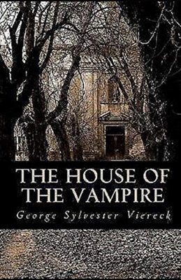 The House of the Vampire Illustrated