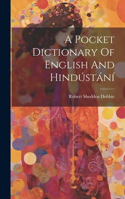 A Pocket Dictionary Of English And Hindústání 1020188529 Book Cover