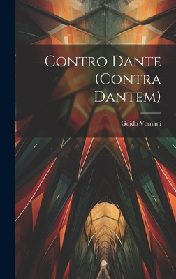 Contro Dante (Contra Dantem) [Italian] 1020669691 Book Cover