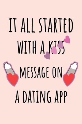 It all started with a Kiss Message on a Dating ... B084DR3S6C Book Cover