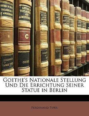 Goethe's Nationale Stellung Und Die Errichtung ... [German] 1147891206 Book Cover