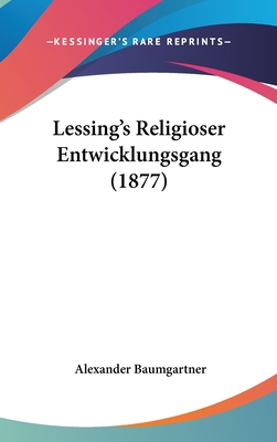 Lessing's Religioser Entwicklungsgang (1877) [German] 1160510091 Book Cover
