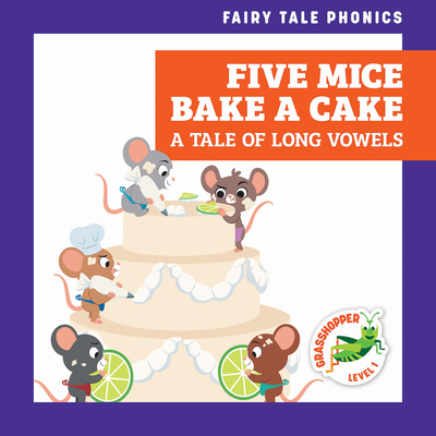 Five Mice Bake a Cake: A Tale of Long Vowels B0FNVZRZ5W Book Cover