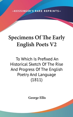 Specimens Of The Early English Poets V2: To Whi... 1436542294 Book Cover