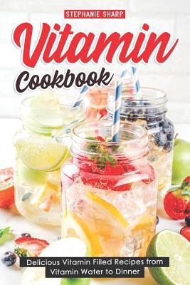 Vitamin Cookbook: Delicious Vitamin Filled Reci... 1091031649 Book Cover